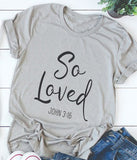 SO LOVED T-shirt women fashion funny slogan Christian Jesus cotton tees grunge tumlbr summer quote casual tees art party t shirt